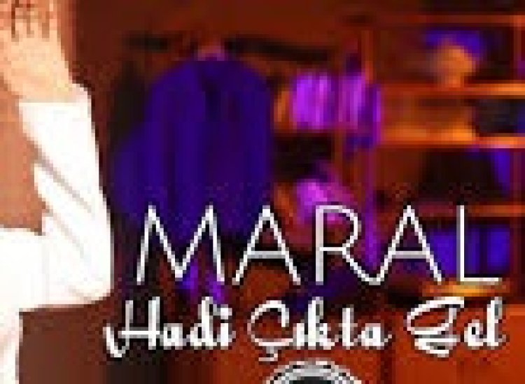 MARAL - HADİ ÇIKTA GEL şarkı sözleri