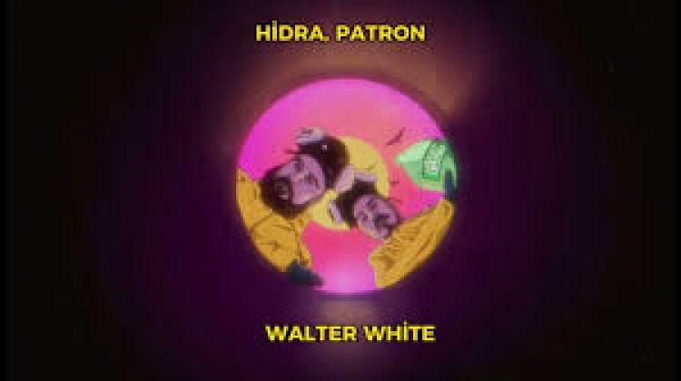 Hidra, Patron - WALTER WHITE Şarkı Sözleri