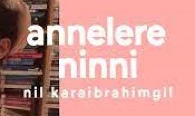 Nil Karaibrahimgil - Annelere Ninni Şarkı Sözleri