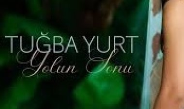 Tuğba Yurt - Yolun Sonu şarkı sözleri