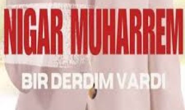Nigar Muharrem - Bir Derdim Vardı şarkı sözleri