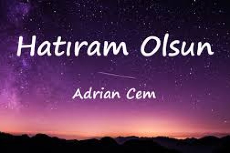 Cem Adrian- Hatıram Olsun Şarkı Sözleri