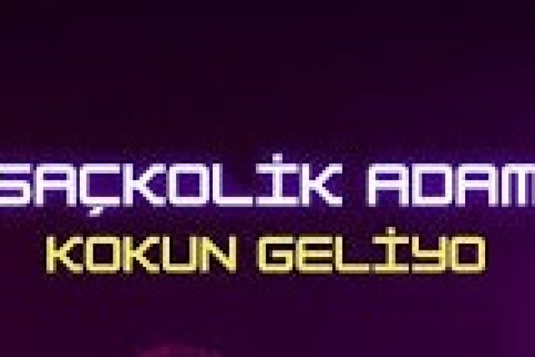 SAÇKOLİK ADAM - KOKUN GELİYO ŞARKI SÖZLERİ