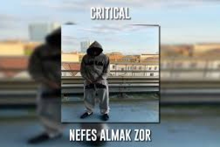 critical nefes almak zor şarkı sözleri