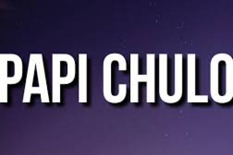 papi - PAPI CHULO Şarkı Sözleri