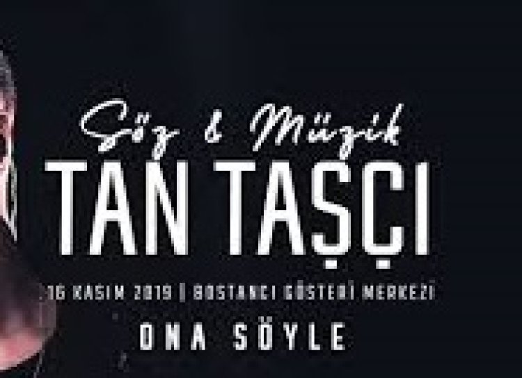 Tan Taşçı - Ona Söyle Şarkı Sözleri