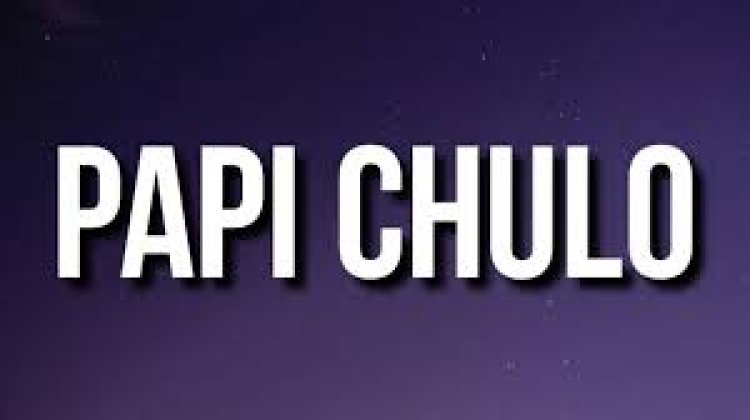 papi - PAPI CHULO Şarkı Sözleri