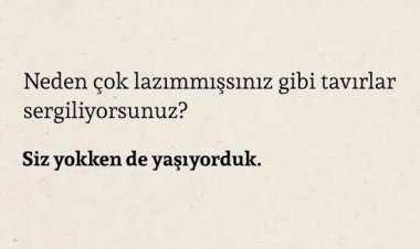 Ben olmasaydım diye cümleye başlayıp