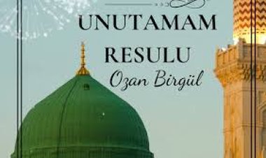 Ozan Birgül - UNUTAMAM RESULU ilahi sözleri