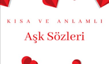 güzel aşk sözleri kısa etkileyici