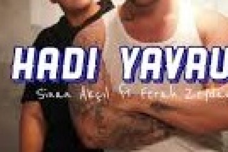 Sinan Akçıl Ferah Zeydan - Hadi Yavrum şarkı sözleri