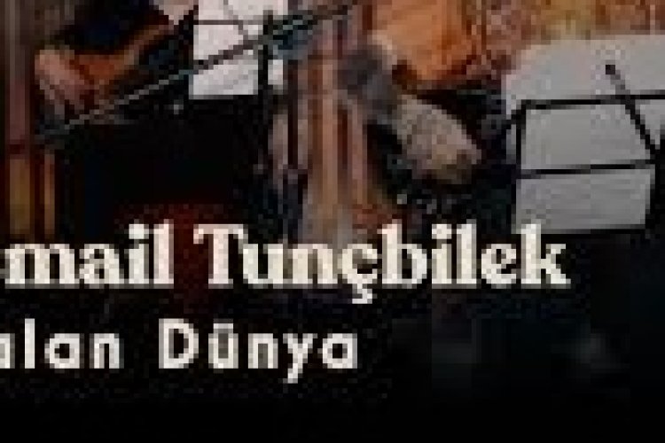İsmail Tunçbilek - Yalan Dünya ŞARKI SÖZLERİ