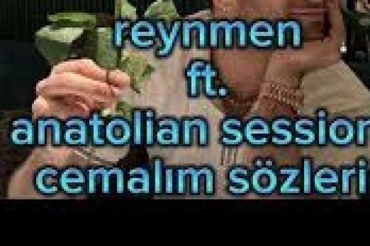 Anatolian Sessions ft. Reynmen - Cemalım Şarkı Sözleri