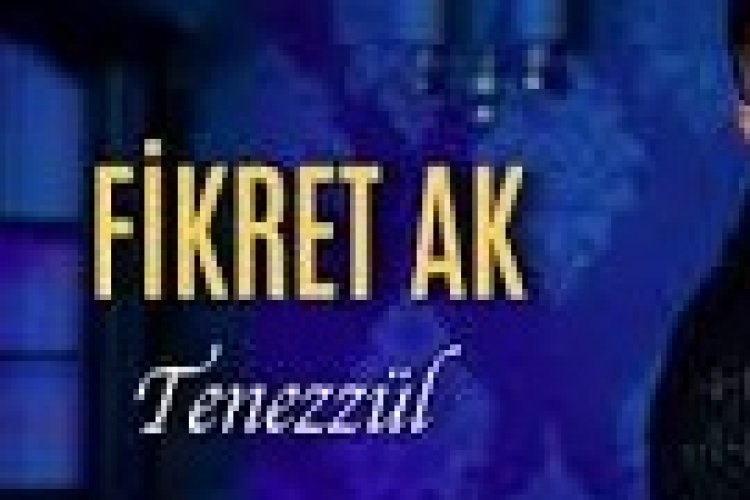 Fikret Ak - Tenezzül şarkı sözleri