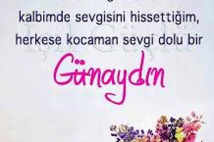 günaydın mesajları uzun anlamlı