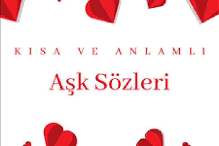 güzel aşk sözleri kısa etkileyici