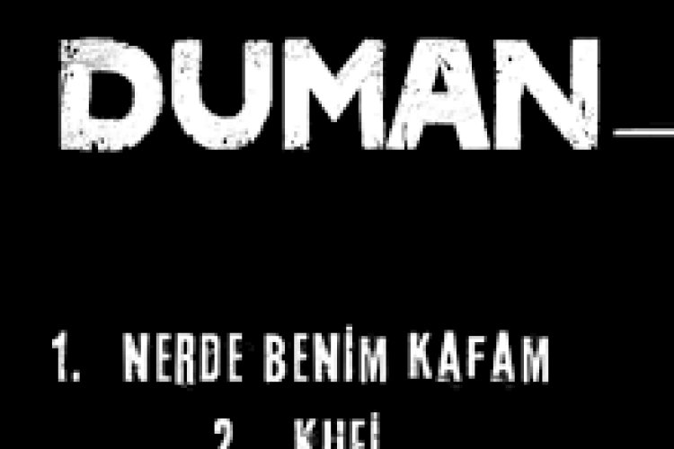 DUMAN - KUFİ ŞARKI SÖZLERİ