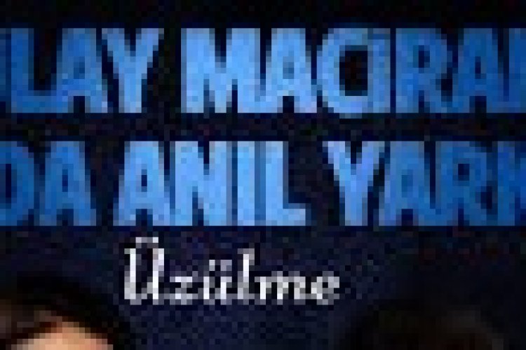 Tülay Maciran - Ferda Anıl Yarkın - Üzülme şarkı sözleri