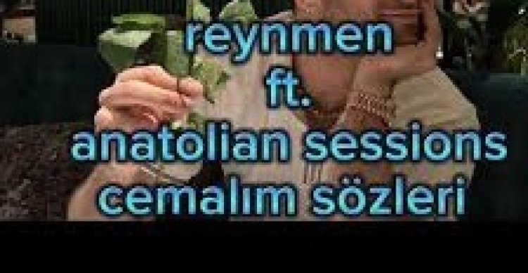 Anatolian Sessions ft. Reynmen - Cemalım Şarkı Sözleri