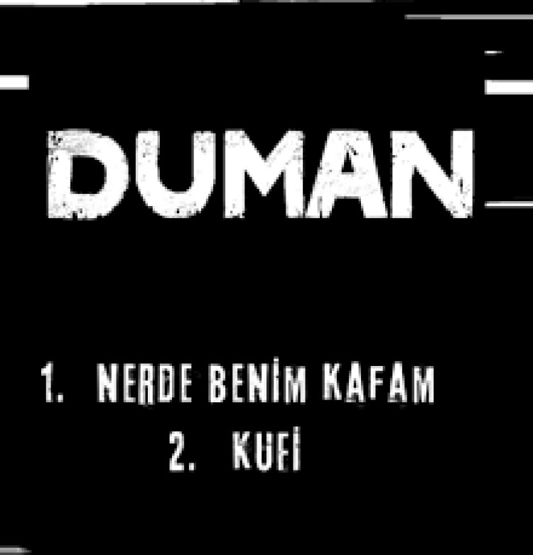 DUMAN - KUFİ ŞARKI SÖZLERİ