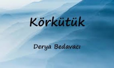Derya Bedavacı - KÖRKÜTÜK şarkı sözleri