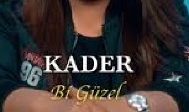 Kader - Bi Güzel şarkı sözleri