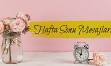 Bugün o gün olsun  Mutlu haftasonları