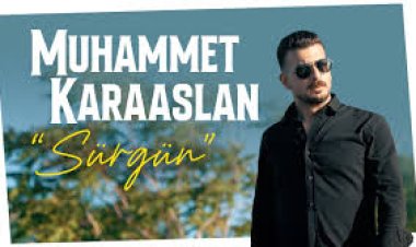 Muhammet Karaaslan - Sürgün şarkı sözleri