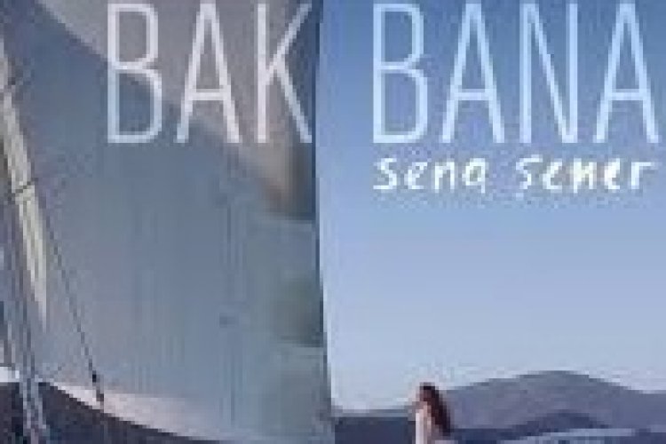 Sena Şener - Bak Bana şarkı sözleri