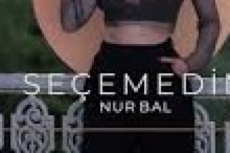Nur Bal - Seçemedim şarkı sözleri
