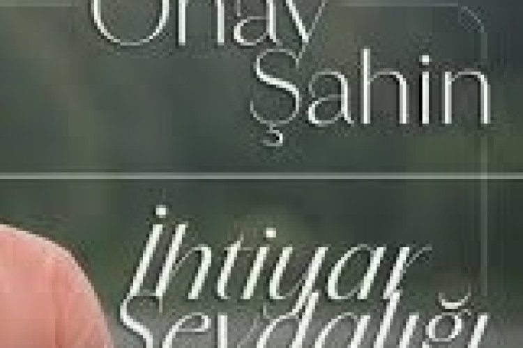Onay Şahin - İhtiyar Sevdalığı şarkı sözleri