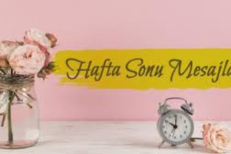 Bugün o gün olsun Mutlu haftasonları