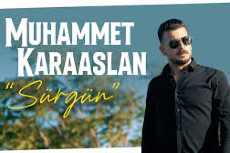 Muhammet Karaaslan - Sürgün şarkı sözleri
