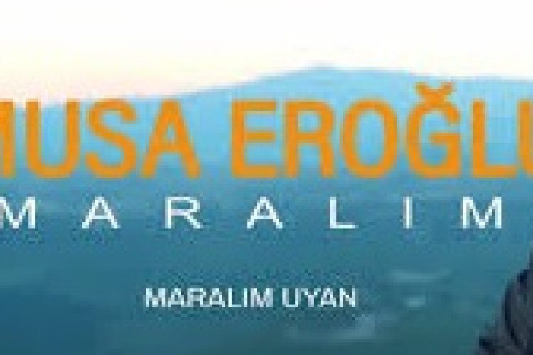 Musa Eroğlu - Maralım Uyan şarkı sözleri