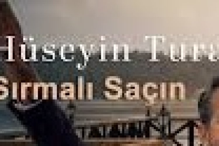 Hüseyin Turan - Sırmalı Saçın şarkı sözleri