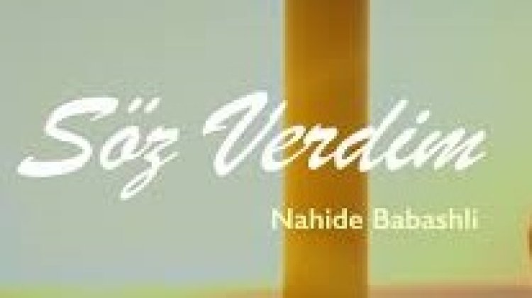 Nahide Babashlı - Söz Verdim şarkı sözleri