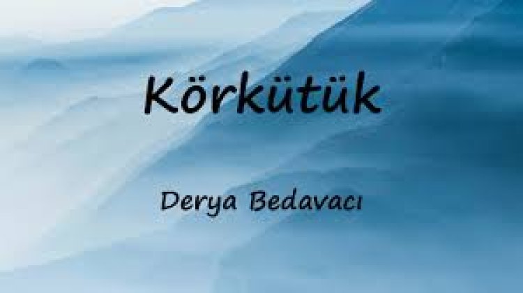 Derya Bedavacı - KÖRKÜTÜK şarkı sözleri