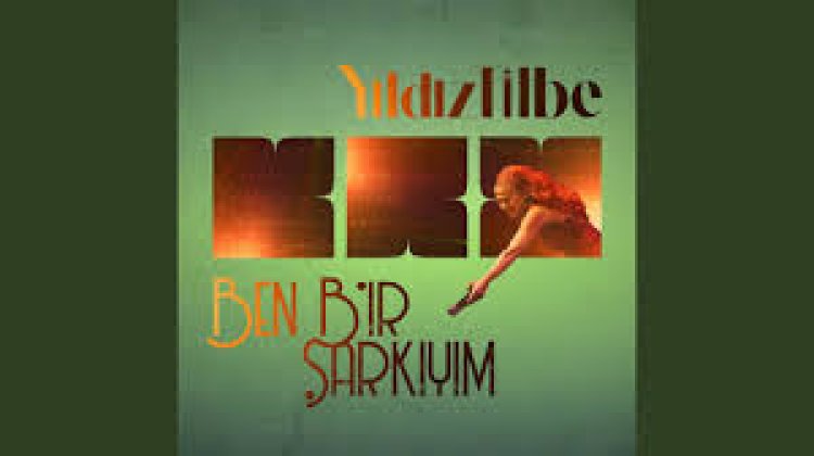 Yıldız Tilbe - Ben Bir Şarkıyım Söz Müzik Sensin şarkı sözleri