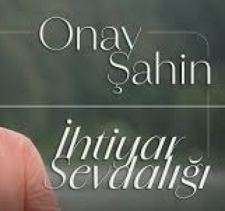 Onay Şahin - İhtiyar Sevdalığı şarkı sözleri