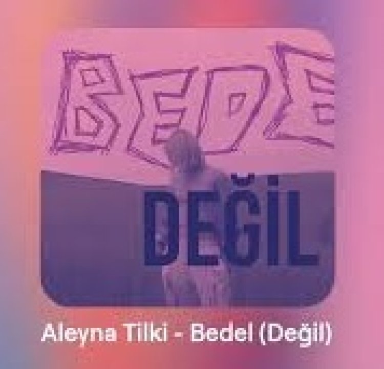 Aleyna Tilki - Bedel şarkı sözleri