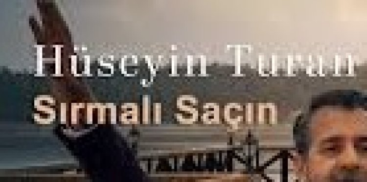 Hüseyin Turan - Sırmalı Saçın şarkı sözleri