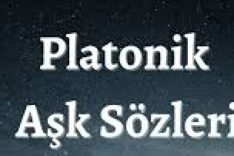 platonik aşk sözleri
