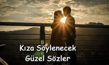 kızlara söylenecek en güzel iltifatlar