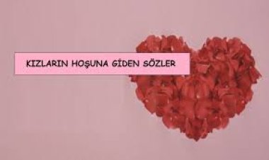 kızı sevindirecek sözler