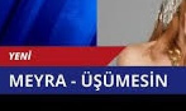 Meyra - Üşümesin şarkı sözleri