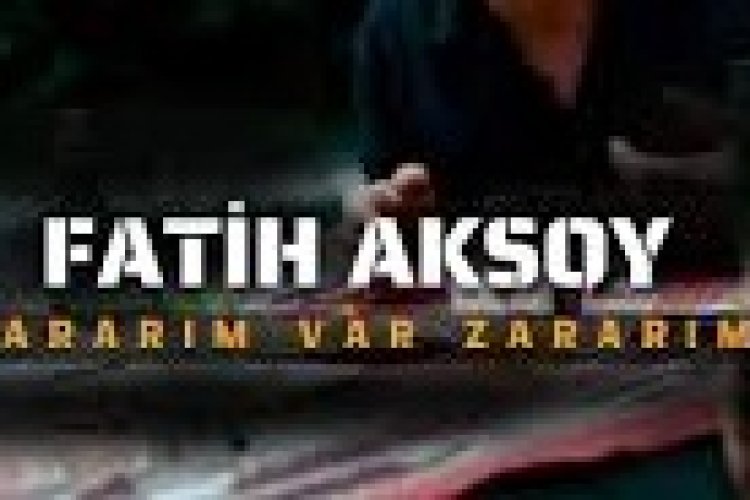 Fatih Aksoy - Zararım Var Zararım
