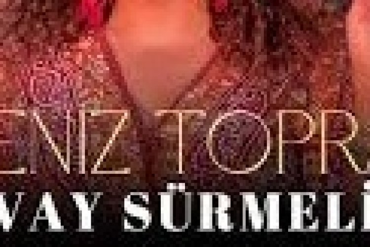 DENİZ TOPRAK - VAY SÜRMELİ şarkı sözleri