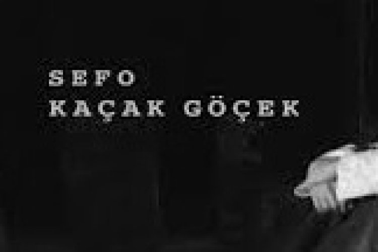 Sefo - Kaçak Göçek şarkı sözleri