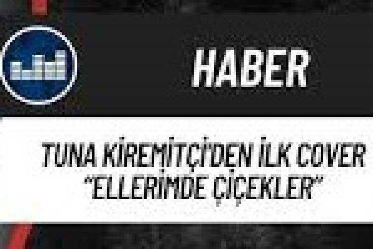 Tuna Kiremitçi - Ellerimde Çiçekler şarkı sözleri