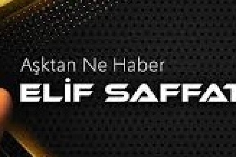 Elif Saffat - Aşktan Ne Haber şarkı sözleri